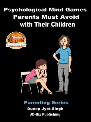 cover image of Psychological Mind Games Parents Must Avoid with Their Children